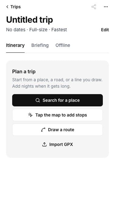 A new trip: search for a place, tap the map, draw a route or import GPX